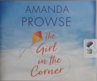The Girl in the Corner written by Amanda Prowse performed by Amanda Prowse on CD (Unabridged)